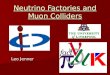 Neutrino Factories and Muon Colliders Leo Jenner