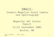 21/22 September 2002IMACS update1 IMACS: Inamori-Magellan Areal Camera and Spectrograph Magellan SAC Status Report 21/22 September 2002 Boston, MA