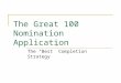 The Great 100 Nomination Application The “Best” Completion Strategy