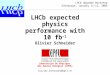 Olivier Schneider LHCb Upgrade Workshop Edinburgh, January 11–12, 2006 LHCb expected physics performance with 10 fb –1 Olivier.Schneider@epfl.ch Laboratoire