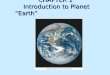 CHAPTER 1 Introduction to Planet “Earth”. Overview 70.8% Earth covered by ocean 70.8% Earth covered by ocean Interconnected global or world ocean Interconnected
