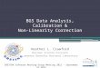 BGS Data Analysis, Calibration & Non-Linearity Correction Heather L. Crawford Nuclear Science Division Lawrence Berkeley National Laboratory GRETINA Software