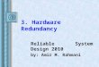 3. Hardware Redundancy Reliable System Design 2010 by: Amir M. Rahmani