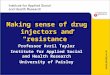 Professor Avril Taylor Institute for Applied Social and Health Research University of Paisley Making sense of drug injectors and “resistance”