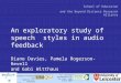 An exploratory study of speech styles in audio feedback Diane Davies, Pamela Rogerson-Revell and Gabi Witthaus School of Education and the Beyond Distance