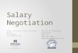 Salary Negotiation Career, Internship & Student Employment SUB 177 406-994-4353 careers@montana.edu Office of Financial Education SUB 177 406-994-4388