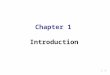 1 -1 Chapter 1 Introduction. 1 -2 Bit and data type bit: basic unit of information. data type: interpretation of a bit pattern. e.g. 0100 0001 integer