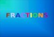 FRACTIONSFRACTIONS. A fraction represents the number of equal parts of a whole numerator denominator Numerator = # of equal parts shaded or taken Denominator