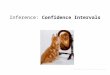 Inference: Confidence Intervals © 2009 W.H. Freeman and Company
