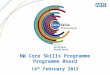 NW Core Skills Programme Programme Board 14 th February 2013