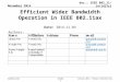 Submission doc.: IEEE 802.11-14/1437r1 November 2014 Jinsoo Ahn, Yonsei UniversitySlide 1 Efficient Wider Bandwidth Operation in IEEE 802.11ax Date: 2014-11-04