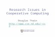 Research Issues in Cooperative Computing Douglas Thain ccl
