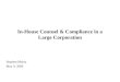 In-House Counsel & Compliance in a Large Corporation Stephen Maloy May 9, 2006