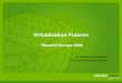 Virtualization Futures VMworld Europe 2008 Dr. Stephen Alan Herrod CTO and VP of R&D, VMware