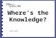 Where’s the Knowledge? SPEAQ 2007. Workshop Goal To understand: -the role and importance of the Related Content in the development of the three ESL competencies