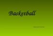 Basketball Katarzyna Pietrzyk. Basketball - sport in which two teams of five players play against each other trying to score points by putting the ball