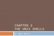 CHAPTER 2 THE UNIX SHELLS by U ğ ur Halıcı. layers in a unix system 1 Users Standard utility programs (shell, editors, compilers, etc.) Standard utility