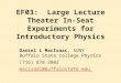 EF03: Large Lecture Theater In-Seat Experiments for Introductory Physics Daniel L MacIsaac, SUNY Buffalo State College Physics (716) 878-3802 macisadl@buffalostate.edu