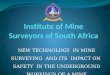 NEW TECHNOLOGY IN MINE SURVEYING AND ITS IMPACT ON SAFETY IN THE UNDERGROUND WORKINGS OF A MINE