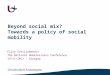 Beyond social mix? Towards a policy of social mobility Elise Schillebeeckx The National Homelessness Conference 15/11/2012 - Glasgow