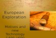 European Exploration Motives and new Technology 1400-1600