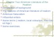 Chapter Two American Literature of the Realism  Introduction of background  The features of American literature of realism  American Naturalism  Influential