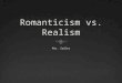 Romanticism  What was romanticism?  This philosophy of portraying emotions and senses was primarily developed out of a disgust of the focus on reason