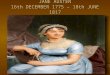 JANE AUSTEN 16 th DECEMBER 1775 – 18 th JUNE 1817