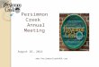 Persimmon Creek Annual Meeting August 26, 2014 