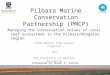 Pilbara Marine Conservation Partnership (PMCP) Managing the conservation values of coral reef ecosystems in the Pilbara/Ningaloo region CSIRO Wealth from