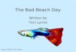 The Bad Beach Day Written by Toni Lynne Story ©2007 Toni Lynne