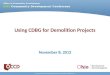 Using CDBG for Demolition Projects November 8, 2012