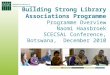 Building Strong Library Associations Programme Programme Overview Naomi Haasbroek SCECSAL Conference, Botswana, December 2010