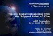 ASNE Symposium Date April 16, 2008 Perry D. Haymon Technical Director Northrop Grumman Corporation Topside Design/Integration from the Shipyard Point of