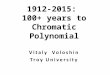 1912-2015: 100+ years to Chromatic Polynomial Outline: Origins of the connection-contraction The roots of P(G, λ) The coefficients of P(G, λ ) The roots