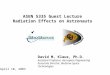 David M. Klaus, Ph.D. Assistant Professor, Aerospace Engineering Associate Director, BioServe Space Technologies ASEN 5335 Guest Lecture Radiation Effects
