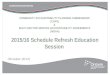 COMMUNITY ACCOUNTABILITY PLANNING SUBMISSIONS (CAPS) & MULTI-SECTOR SERVICE ACCOUNTABILITY AGREEMENTS (MSAA) 2015/16 Schedule Refresh Education Session