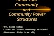 1 Know Your Community and Community Power Structures Dr. Sandi Estep EDAD 731 School Community Relations Governors State University