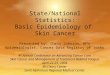 State/National Statistics: Basic Epidemiology of Skin Cancer Presented by: Chris Johnson, MPH Epidemiologist, Cancer Data Registry of Idaho 4 th Annual