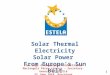 Solar Thermal Electricity Solar Power From Europe’s Sun Belt Col.legi d’Enginyers Industrials Mariangels Pérez Latorre – Secretary-General of ESTELA 22