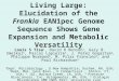 Living Large: Elucidation of the Frankia EAN1pec Genome Sequence Shows Gene Expansion and Metabolic Versatility Louis S Tisa 1, David R Benson 2, Gary