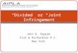 John B. Pegram Fish & Richardson P.C. New York “Divided” or “Joint” Infringement