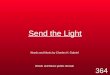 Send the Light Words and Music by Charles H. Gabriel Words and Music public domain 364