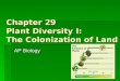 Chapter 29 Plant Diversity I: The Colonization of Land AP Biology