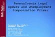 © 2012 Barley Snyder Pennsylvania Legal Update and Unemployment Compensation Primer Presented By: David J. Freedman, Esquire Barley Snyder LLC 126 East