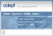 Adept Quattro s650H robot Todd Reynolds Applications Engineer April 3, 2009