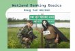 Wetland Banking Basics Doug Van Werden. Definition Wetlands Wetlands are lands transitional between terrestrial and aquatic systems where the water table
