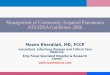 Management of Community Acquired Pneumonia ATS/IDSA Guidelines 2006 Mazen Kherallah, MD, FCCP Consultant, Infectious Disease and Critical Care Medicine
