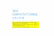 THE COMPUTATIONAL SYSTEM The evolutionary computational system, which will be presented now, performs calls to the root formula, creates genotypes for
