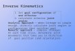 Rick Parent - CIS682 Inverse Kinematics 1.Set goal configuration of end effector 2.calculate interior joint angles Analytic approach – when linkage is